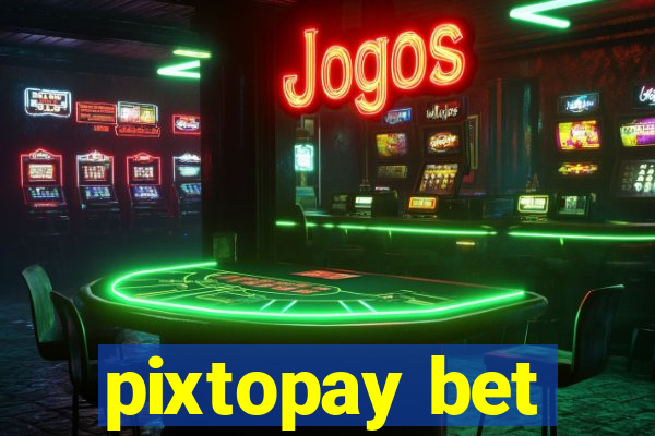 pixtopay bet