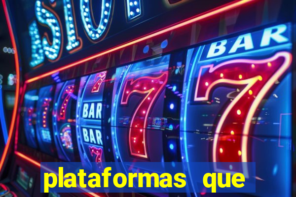 plataformas que estao pagando bem