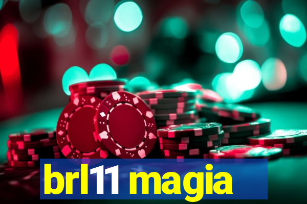 brl11 magia