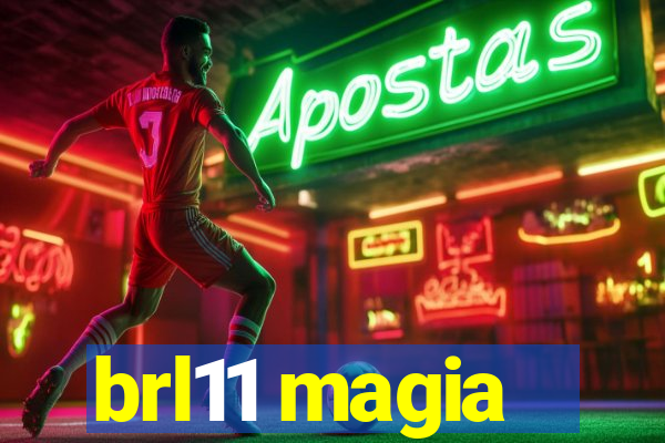 brl11 magia
