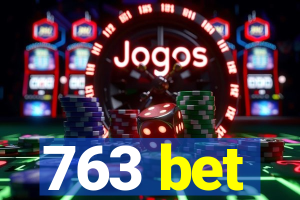 763 bet