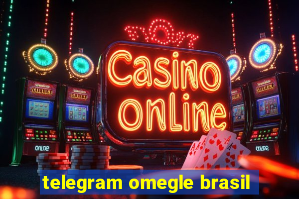 telegram omegle brasil