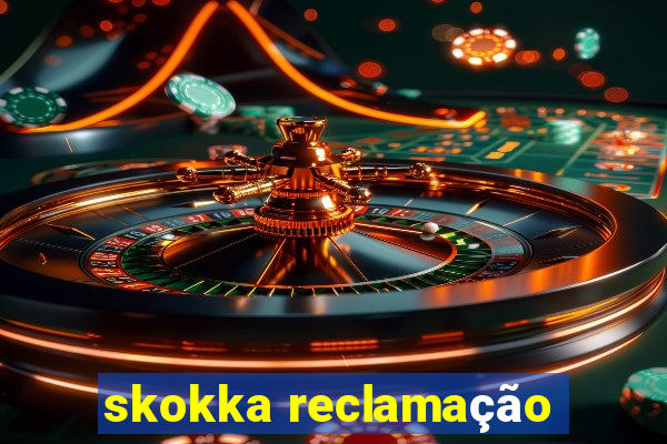 skokka reclamação