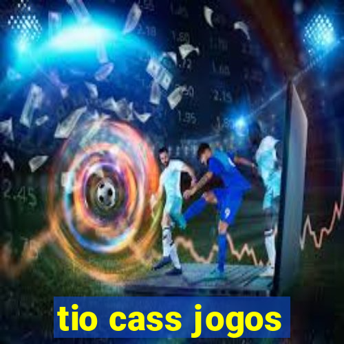 tio cass jogos