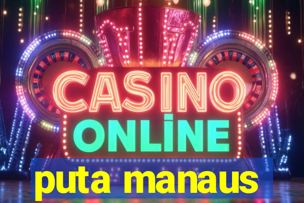 puta manaus