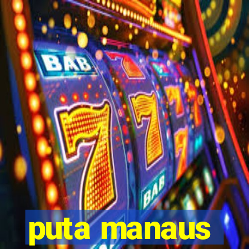 puta manaus