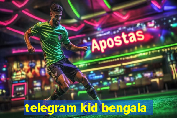telegram kid bengala