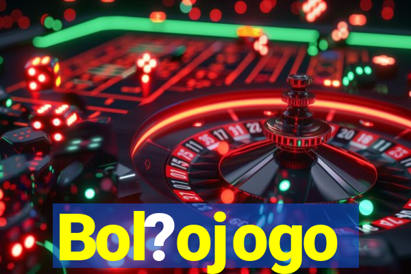 Bol?ojogo