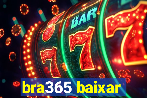 bra365 baixar