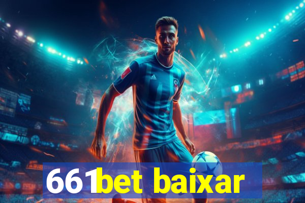 661bet baixar