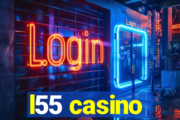 l55 casino