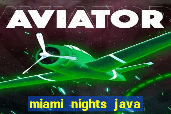 miami nights java pt-br 320x240