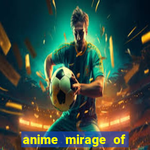 anime mirage of blaze legendado