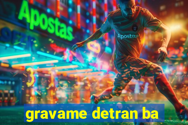 gravame detran ba