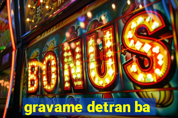 gravame detran ba