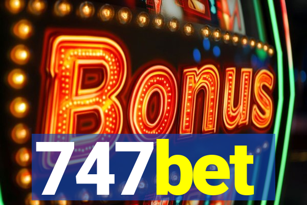 747bet