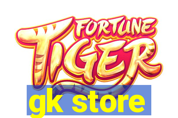 gk store