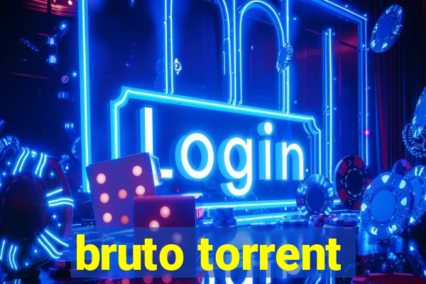 bruto torrent