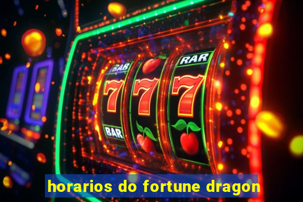 horarios do fortune dragon
