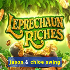 jason & chloe swing