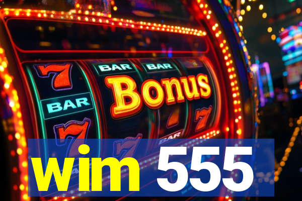 wim 555