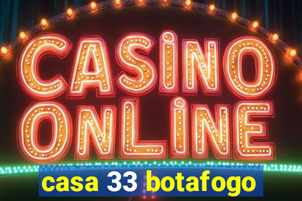 casa 33 botafogo