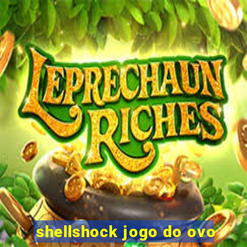 shellshock jogo do ovo