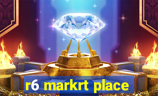 r6 markrt place