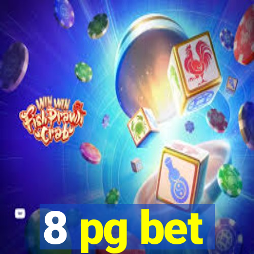 8 pg bet