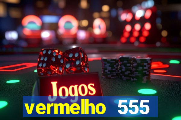 vermelho 555 plataforma de jogos