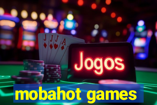 mobahot games