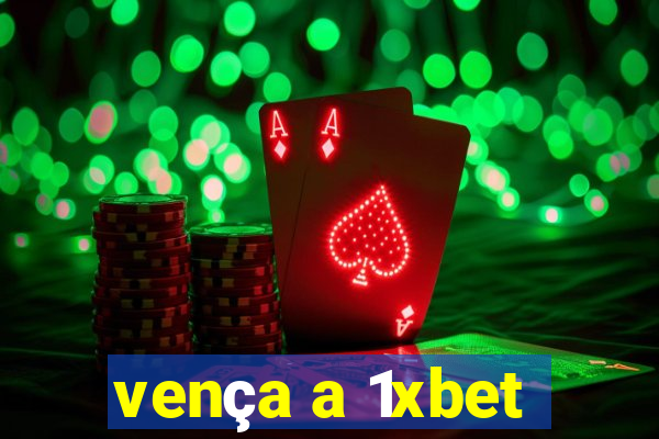 vença a 1xbet
