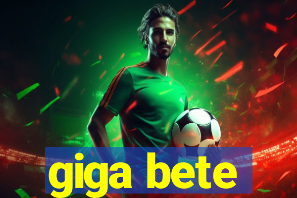 giga bete