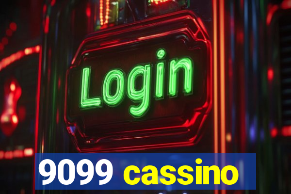 9099 cassino