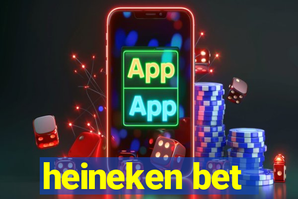 heineken bet