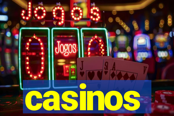 casinos