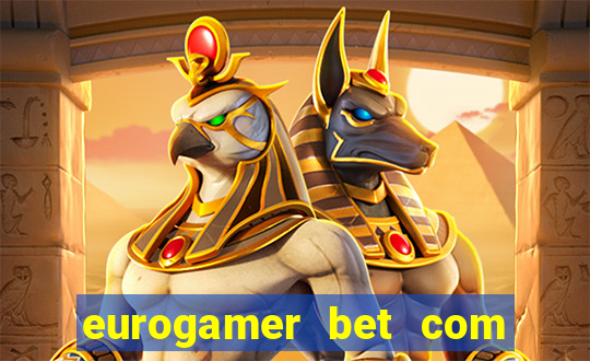 eurogamer bet com paga mesmo
