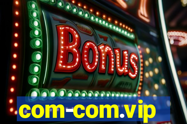 com-com.vip
