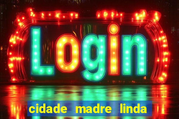 cidade madre linda estados unidos