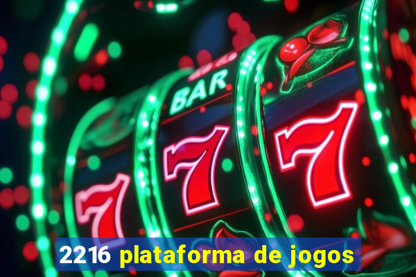 2216 plataforma de jogos