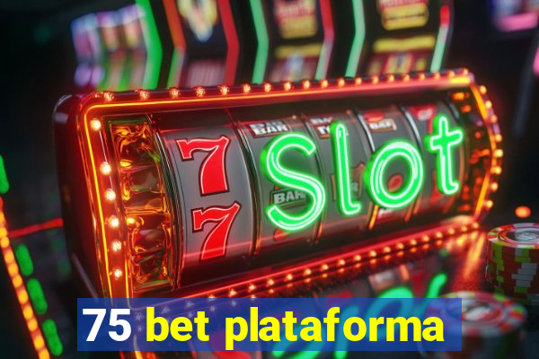 75 bet plataforma