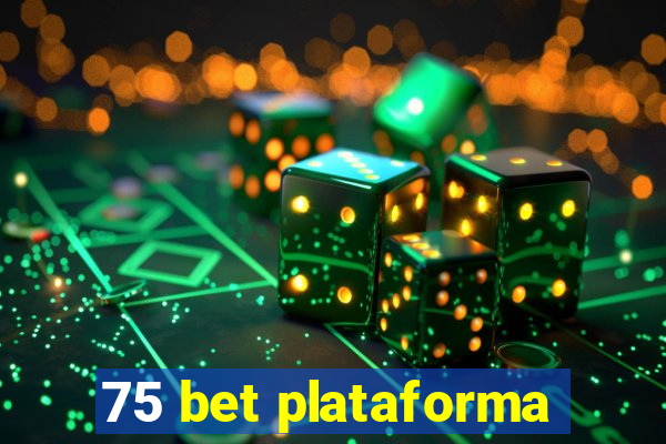 75 bet plataforma