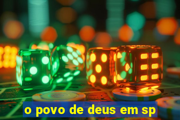 o povo de deus em sp