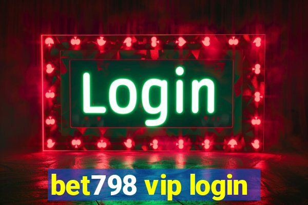 bet798 vip login