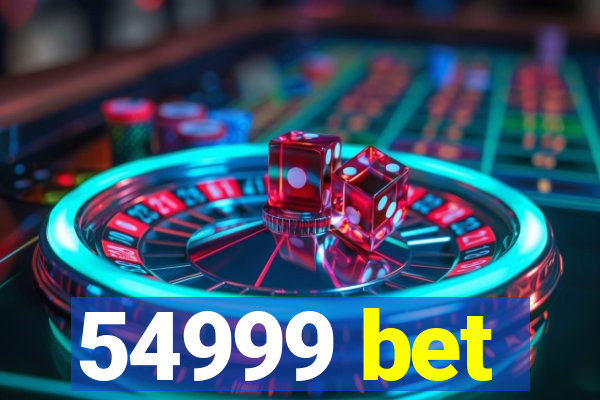 54999 bet