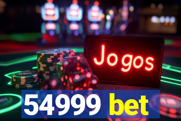 54999 bet