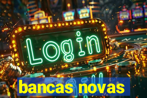 bancas novas
