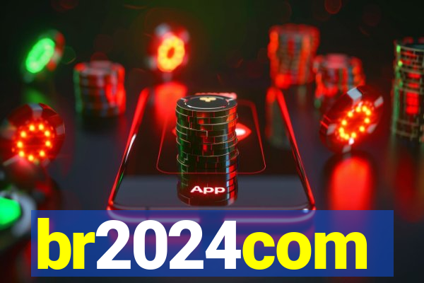br2024com