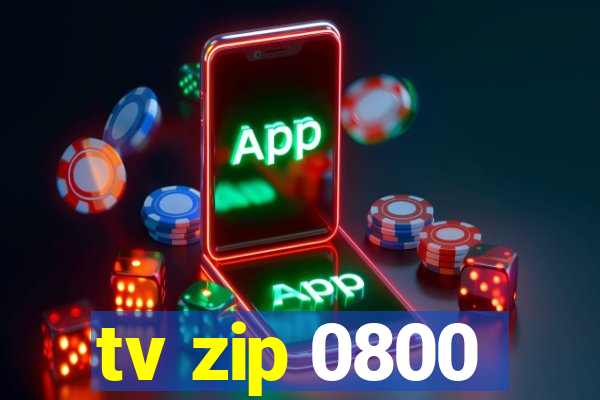 tv zip 0800