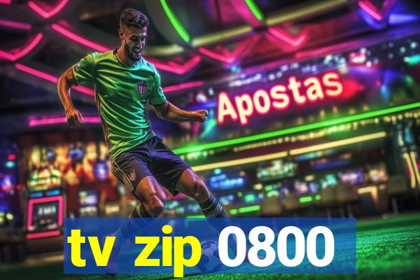 tv zip 0800
